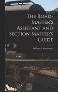 The Road-Master's Assistant and Section-Master's Guide