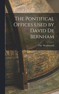 The Pontifical Offices Used by David de Bernham