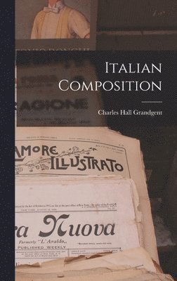 Charles Hall Grandgent - Italian Composition, Inbunden