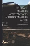 The Road-Master's Assistant and Section-Master's Guide