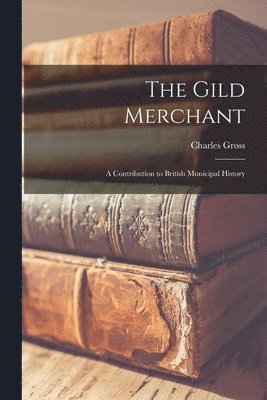 Charles Gross - Gild Merchant, Häftad