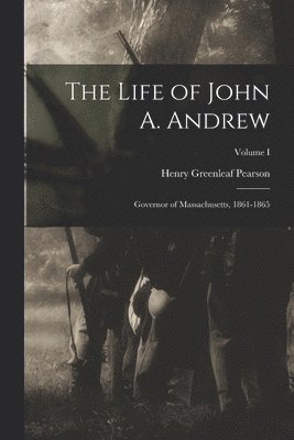 Henry Greenleaf Pearson - Life of John A. Andrew, Häftad. Tillgänglighet: Lägg i varukorg