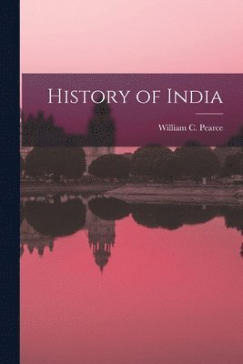 William C Pearce - History of India, Häftad