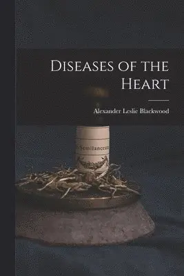 Alexander Leslie Blackwood - Diseases of the Heart, Häftad. Tillgänglighet: Lägg i varukorg