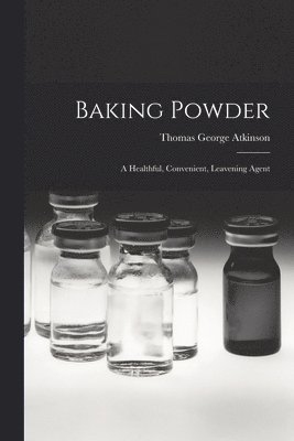 Thomas George Atkinson - Baking Powder, Häftad. Tillgänglighet: Lägg i varukorg