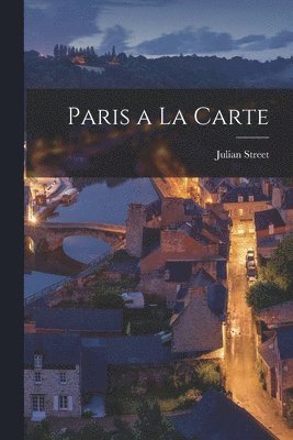 Julian Street - Paris a La Carte, Häftad