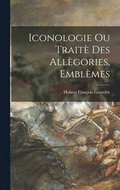 Iconologie ou Trait� des All�gories, Embl�mes
