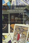 The Great Psychological Crime; The Destructive Principle of Nature in Individual Life; Volume II