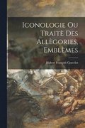 Iconologie ou Trait� des All�gories, Embl�mes
