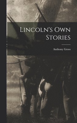 Anthony Gross - Lincoln's Own Stories, Inbunden. Tillgänglighet: Lägg i varukorg