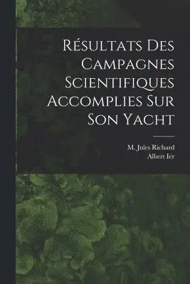 Résultats Des Campagnes Scientifiques Accomplies Sur Son Yacht