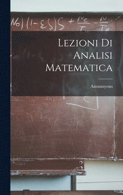 Anonmyous - Lezioni di Analisi Matematica, Inbunden. Tillgänglighet: Lägg i varukorg