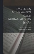 Das Leben Muhammed's nach Muhammed Ibn Ishk