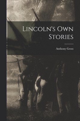 Anthony Gross - Lincoln's Own Stories, Häftad. Tillgänglighet: Lägg i varukorg