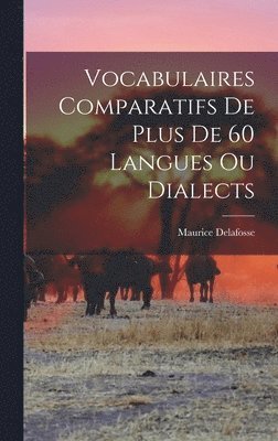 Maurice Delafosse - Vocabulaires Comparatifs de Plus de 60 Langues ou Dialects, Inbunden