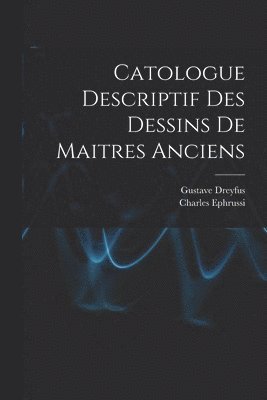 Charles Ephrussi, Gustave Dreyfus - Catologue Descriptif Des Dessins De Maitres Anciens, Häftad. Tillgänglighet: Lägg i varukorg