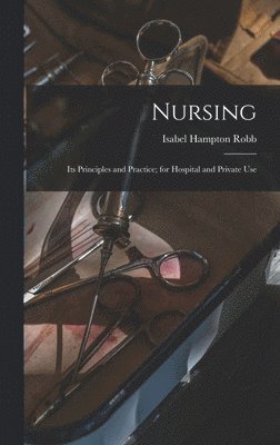 Isabel Hampton Robb - Nursing, Inbunden. Tillgänglighet: Lägg i varukorg