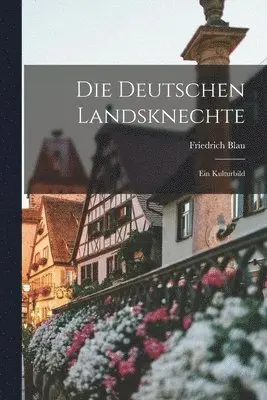 Friedrich Blau - Deutschen Landsknechte, Häftad. Tillgänglighet: Lägg i varukorg
