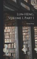 Lun-Hng, Volume 1, part 1