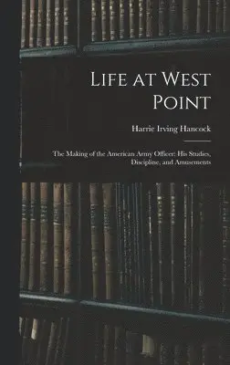 Harrie Irving Hancock - Life at West Point, Inbunden. Tillgänglighet: Lägg i varukorg