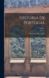 Historia De Portugal; Volume 1