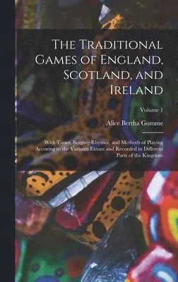 Alice Bertha Gomme - Traditional Games of England, Scotland, and Ireland, Inbunden. Tillgänglighet: Lägg i varukorg