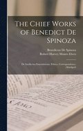 Chief Works of Benedict De Spinoza