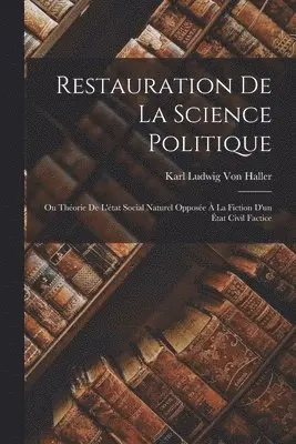 Karl Ludwig Von Haller - Restauration De La Science Politique, Häftad. Tillgänglighet: Lägg i varukorg