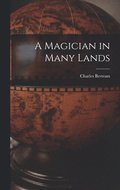 Magician in Many Lands