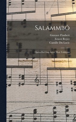 Gustave Flaubert, Ernest Reyer, Camille Du Locle - Salammbô, Inbunden