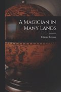 Magician in Many Lands