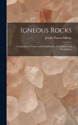Joseph Paxson Iddings - Igneous Rocks, Inbunden. Tillgänglighet: Tillfälligt slut