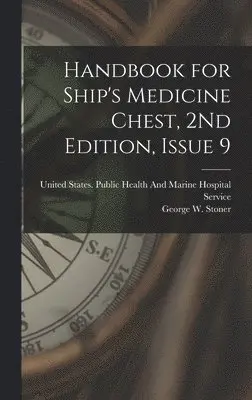George W Stoner - Handbook for Ship's Medicine Chest, 2Nd Edition, Issue 9, Inbunden. Tillgänglighet: Lägg i varukorg