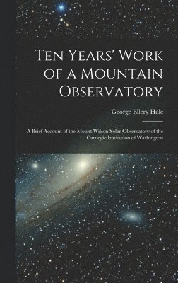 Ten Years' Work of a Mountain Observatory