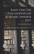 Kant und die Philosophische Aufgabe unserer Zeit