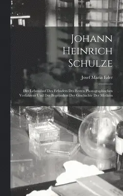 Josef Maria Eder - Johann Heinrich Schulze, Inbunden. Tillgänglighet: Tillfälligt slut