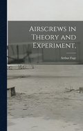 Airscrews in Theory and Experiment,
