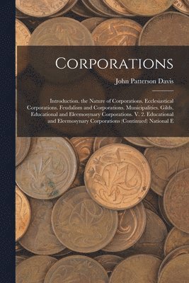 John Patterson Davis - Corporations, Häftad. Tillgänglighet: Tillfälligt slut