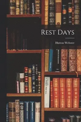 Hutton Webster - Rest Days, Häftad. Tillgänglighet: Lägg i varukorg