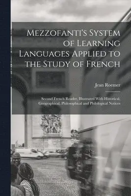 Jean Roemer - Mezzofanti's System of Learning Languages Applied to the Study of French, Häftad. Tillgänglighet: Tillfälligt slut