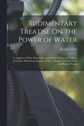 Rudimentary Treatise On the Power of Water