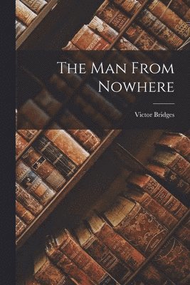 Victor Bridges - Man From Nowhere, Häftad