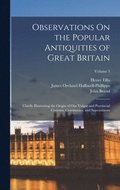Observations On the Popular Antiquities of Great Britain