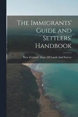 New Zealand Dept of Lands and Survey - Immigrants' Guide and Settlers' Handbook, Häftad. Tillgänglighet: Lägg i varukorg
