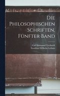 Die philosophischen Schriften, Fnfter Band