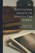 Rfutation Inedit De Spinoza Par Leibniz