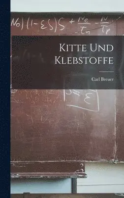 Carl Breuer - Kitte Und Klebstoffe, Inbunden. Tillgänglighet: Tillfälligt slut