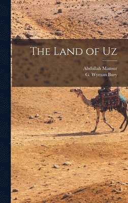 G Wyman Bury, Abdullah Mansur - Land of Uz, Inbunden. Tillgänglighet: Lägg i varukorg