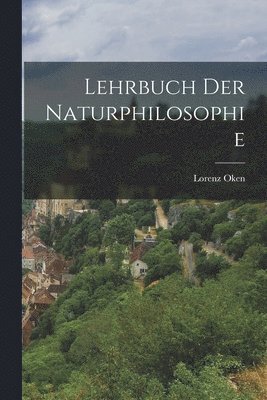 Lorenz Oken - Lehrbuch Der Naturphilosophie, Häftad. Tillgänglighet: Lägg i varukorg
