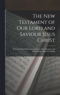 New Testament of Our Lord and Saviour Jesus Christ